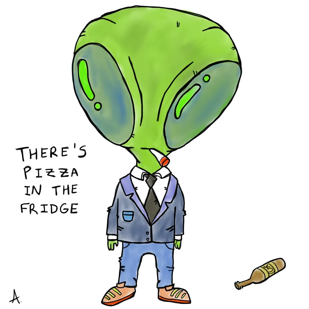 Standing alien telling you There's pizza in the fridge